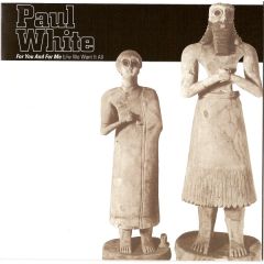 Paul White - Paul White - For You And For Me b/w We Want It All - One-Handed Music