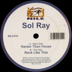 Sol Ray - Sol Ray - Harder Than House - Nile Records