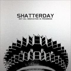 Shatterday - Shatterday - Not All Innovation Is Progress - Preset