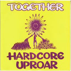 Together - Together - Hardcore Uproar - Ffrr