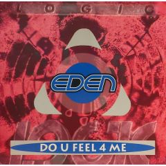 Eden - Eden - Do U Feel 4 Me - Logic Records