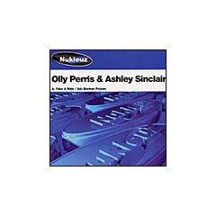 Olly Perris & Ashley Sinclair - Olly Perris & Ashley Sinclair - Take A Ride / Durban Poison - Nukleuz