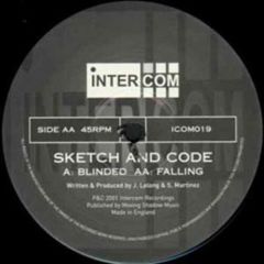 Sketch And Code - Sketch And Code - Blinded / Falling - Intercom Recordings