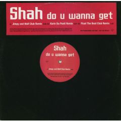 Shah - Shah - Do U Wanna Get - Virgin