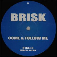 Brisk - Brisk - Come & Follow Me - Hectech