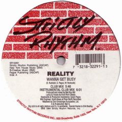 Reality - Reality - Wanna Get Busy - Strictly Rhythm