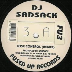 DJ Sadsack - DJ Sadsack - Lose Control - Fused Up