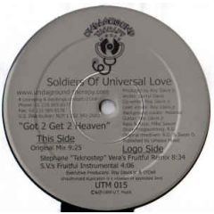 Soldiers Of Universal Love - Soldiers Of Universal Love - Got 2 Get 2 Heaven - Undaground Therapy Muzik