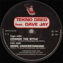 Tekno Dred Ft Dave Jay - Tekno Dred Ft Dave Jay - Change The Style - Stompin Choonz