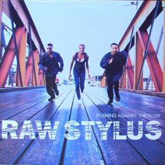 Raw Stylus - Raw Stylus - Pushing Against The Flow - Wired