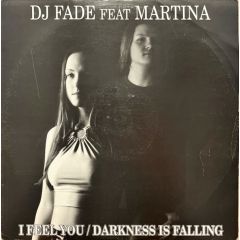 DJ Fade Feat. Martina - DJ Fade Feat. Martina - I Feel You - Fused Up