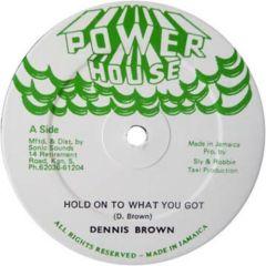 Dennis Brown / Sly & Robbie - Dennis Brown / Sly & Robbie - Hold On To What You Got - Power House
