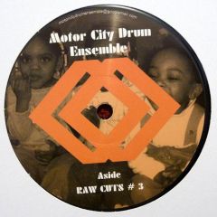 Motor City Drum Ensemble - Motor City Drum Ensemble - Raw Cuts # 3 / Raw Cuts # 4 - MCDE