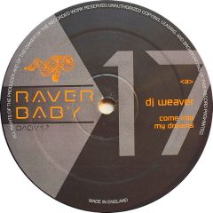 DJ Weaver - DJ Weaver - Come Into My Dreams - Raver Baby