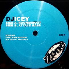 DJ Icey - DJ Icey - Roundabout / Attack Bass - Zone Records
