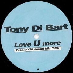 Tony Di Bart - Tony Di Bart - Love U More - Freaky Records