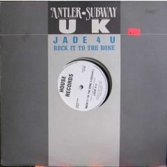 Jade 4 U - Jade 4 U - Rock It To The Bone - House Records