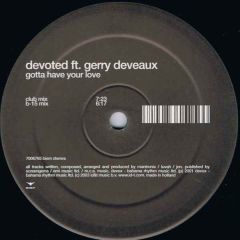 DeVoted ft. Gerry Deveaux - DeVoted ft. Gerry Deveaux - Gotta Have Your Love - ID&T