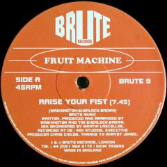 Fruit Machine - Fruit Machine - Raise Your Fist - Brute Records