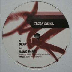 Cedar Drive - Cedar Drive - Beak / Hang Bang - JAK Audio