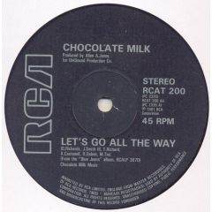 Chocolate Milk - Chocolate Milk - Let's Go All The Way / Blue Jeans - RCA