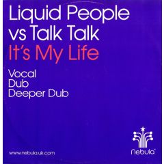 Liquid People Vs Talk Talk - Liquid People Vs Talk Talk - It's My Life - Nebula