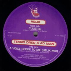 Helix / Tekno Dred & Ad Man - Helix / Tekno Dred & Ad Man - Cluster / A Voice Spoke To Me (Helix Mix) - Stompin Choonz