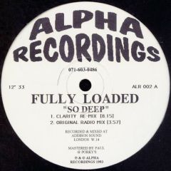 Fully Loaded - Fully Loaded - So Deep - Alpha Recordings