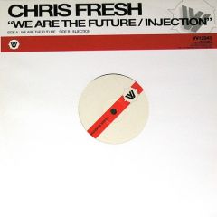 Chris Fresh - Chris Fresh - We Are The Future - Vicious Vinyl