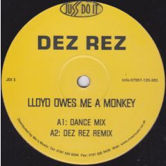 Dez Rez - Dez Rez - Lloyd Owes Me A Monkey - Juss Do It