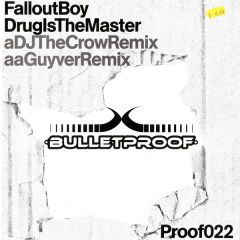 Fallout Boy - Fallout Boy - Drug Is The Master - Bulletproof Records