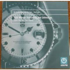 Sub•Merge Featuring Jan Johnston - Sub•Merge Featuring Jan Johnston - Take Me By The Hand - AM:PM