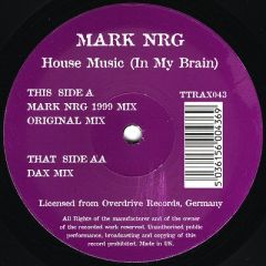 Mark Nrg - Mark Nrg - House Music (In My Brain) - Tripoli Trax