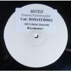 Matrix - Matrix - Mayhem / Misconception - Mo's Music Machine