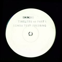 Shindig - Shindig - Timeless EP Part 1 - Bomba Records
