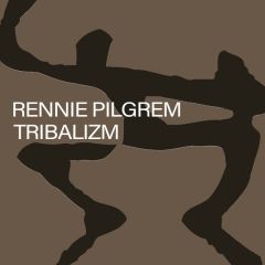 Rennie Pilgrem - Rennie Pilgrem - Tribalizm - TCR