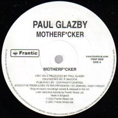 Paul Glazby - Paul Glazby - Motherf**Ker - Frantic 