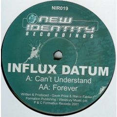 Influx Datum - Influx Datum - Can't Understand / Forever - New Identity