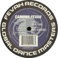 Eamon Fevah - Eamon Fevah - Your Turn - Fevah Trance