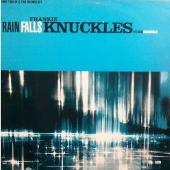 Frankie Knuckles - Frankie Knuckles - Rainfalls - Virgin