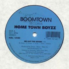 Home Town Boyzz - Home Town Boyzz - We Got The Boom - Boomtown Records