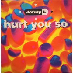 Jonny L - Jonny L - Hurt You So - Yo!Yo! Records