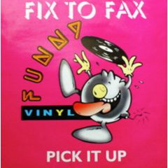 Fix To Fax - Fix To Fax - Pick It Up - Funny Vinyl