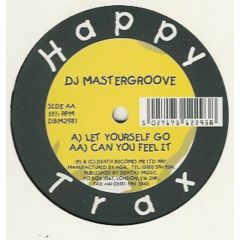 DJ Mastergroove - DJ Mastergroove - Let Yourself Go - Happy Trax