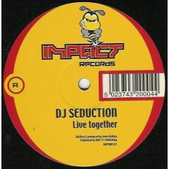 DJ Seduction - DJ Seduction - Live Together - Impact