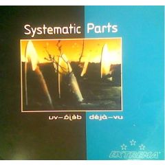 Systematic Parts - Systematic Parts - Deja Vu - Extrema