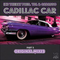 Ike Therry Pres Tdl & Capasso - Ike Therry Pres Tdl & Capasso - Cadillac Car (Part 2) - Purple Music