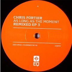 Chris Fortier - Chris Fortier - As Long As The Moment (Remixed EP 3) - Eq Grey 