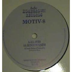 Motiv-8 - Motiv-8 - All Over / Bongo Business - Homegrown Records