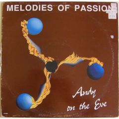 Andy On The Eve - Andy On The Eve - Melodies Of Passion - New World